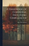 Handbook of Coniferae, Including Ginkgoace