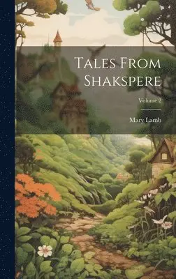 Mary Lamb - Tales From Shakspere; Volume 2, Inbunden. Tillgänglighet: Lägg i varukorg
