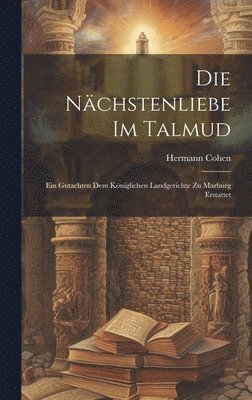 Hermann Cohen - Nächstenliebe Im Talmud, Inbunden
