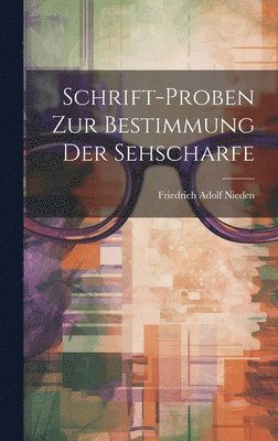 Friedrich Adolf Nieden - Schrift-Proben Zur Bestimmung Der Sehscharfe, Inbunden. Tillgänglighet: Lägg i varukorg