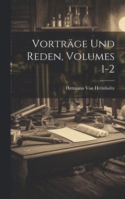 Vorträge Und Reden, Volumes 1-2