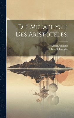 Albert Schwegler, Albert Aristotle - Metaphysik des Aristoteles., Inbunden
