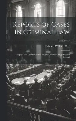 Edward William Cox - Reports of Cases in Criminal Law, Inbunden. Tillgänglighet: Lägg i varukorg