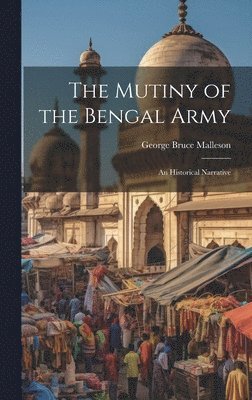 George Bruce Malleson - Mutiny of the Bengal Army, Inbunden