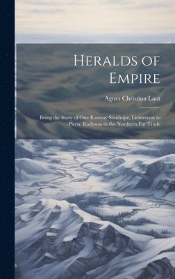 Agnes Christina Laut - Heralds of Empire, Inbunden