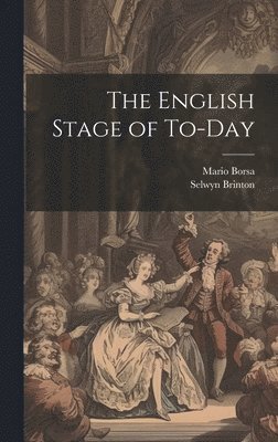 Mario Borsa, Selwyn Brinton - English Stage of To-day, Inbunden