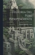 Historia Del Per Independiente
