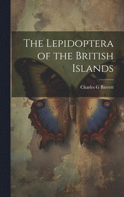 Charles G Barrett - Lepidoptera of the British Islands, Inbunden. Tillgänglighet: Lägg i varukorg
