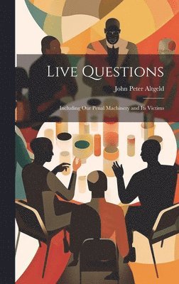 John Peter Altgeld - Live Questions, Inbunden. Tillgänglighet: Lägg i varukorg