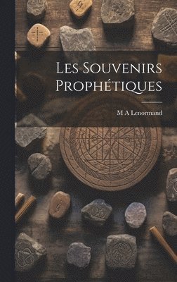 M A Lenormand - Les Souvenirs Prophétiques, Inbunden. Tillgänglighet: Lägg i varukorg