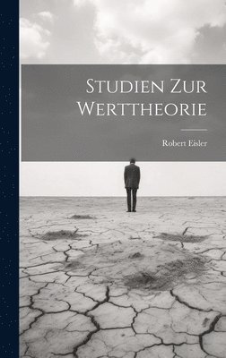 Robert Eisler - Studien Zur Werttheorie, Inbunden. Tillgänglighet: Lägg i varukorg