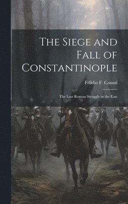 Siege and Fall of Constantinople