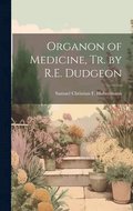 Organon of Medicine, Tr. by R.E. Dudgeon