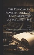 Diplomatic Reminiscences of Lord Augustus Loftus ... 1837-1862; Volume 2