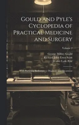George Milbry Gould, Walter Lytle Pyle, Richard John Ernst Scott - Gould and Pyle's Cyclopedia of Practical Medicine and Surgery, Inbunden. Tillgänglighet: Lägg i varukorg