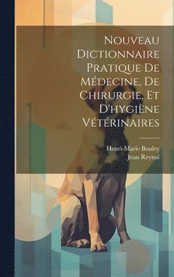 Henri-Marie Bouley, Jean Reynal - Nouveau Dictionnaire Pratique De Médecine, De Chirurgie, Et D'hygiène Vétérinaires, Inbunden. Tillgänglighet: Lägg i varukorg