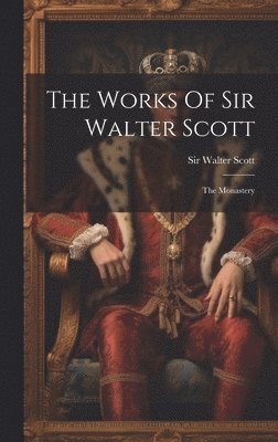 Walter Scott - Works Of Sir Walter Scott, Inbunden