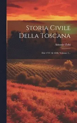 Antonio Zobi - Storia Civile Della Toscana, Inbunden. Tillgänglighet: Lägg i varukorg