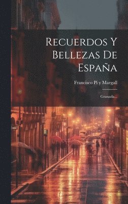 Francisco Pi Y Margall - Recuerdos Y Bellezas De España, Inbunden