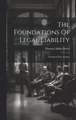 Thomas Atkins Street - Foundations Of Legal Liability, Inbunden. Tillgänglighet: Tillfälligt slut