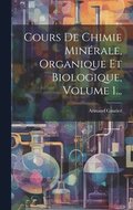 Cours De Chimie Min�rale, Organique Et Biologique, Volume 1...