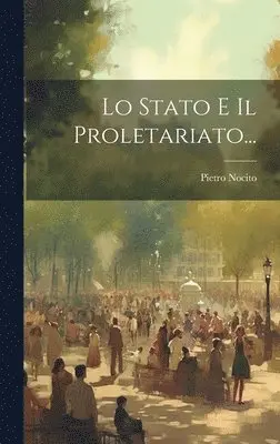 Pietro Nocito - Lo Stato E Il Proletariato..., Inbunden. Tillgänglighet: Lägg i varukorg