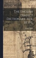 The English Dialect Dictionary, Vol III H-L