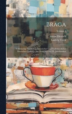 Anton Dietrich, Ludwig Tieck - Braga, Inbunden