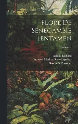 George S Perrottet, Achille Richard, Jean a Guillemin - Flore De Senegambie Tentamen; Volume 1, Inbunden. Tillgänglighet: Tillfälligt slut