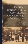 L'afrique Centrale Et La Confrence Gographique De Bruxelles
