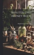 Kruter Und Arzney-buch; Volume 1