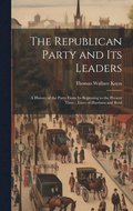 The Republican Party and Its Leaders