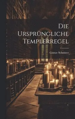Gustav Schnürer - Ursprüngliche Templerregel, Inbunden. Tillgänglighet: Tillfälligt slut