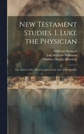 New Testament Studies. I. Luke the Physician