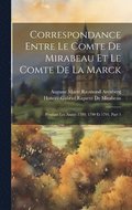 Correspondance Entre Le Comte De Mirabeau Et Le Comte De La Marck