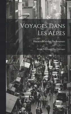 Horace-Bénédict de Saussure - Voyages Dans Les Alpes, Inbunden. Tillgänglighet: Lägg i varukorg