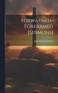 Forwarned-Forearmed [Sermons]