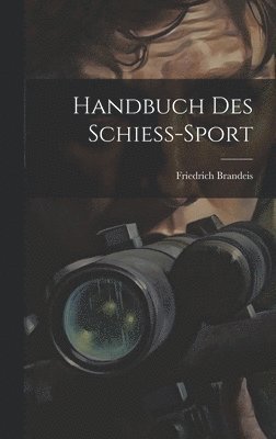 Friedrich Brandeis - Handbuch Des Schiess-Sport, Inbunden. Tillgänglighet: Tillfälligt slut