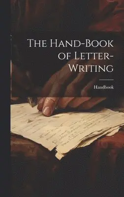 Handbook - Hand-Book of Letter-Writing, Inbunden. Tillgänglighet: Lägg i varukorg