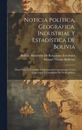 Noticia Pol�tica, Geogr�fica, Industrial Y Estad�stica De Bolivia
