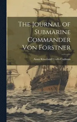 Journal of Submarine Commander Von Forstner