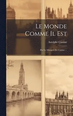 Astolphe Custine - Monde Comme Il Est, Inbunden. Tillgänglighet: Lägg i varukorg