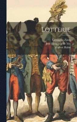 Modest Hahn, Gerundio Zotes, José Francisco de Isla - Lotterie, Inbunden. Tillgänglighet: Lägg i varukorg