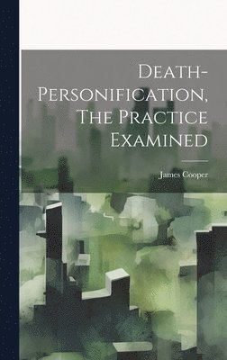 James Cooper (of Norwich - Death-personification, The Practice Examined, Inbunden