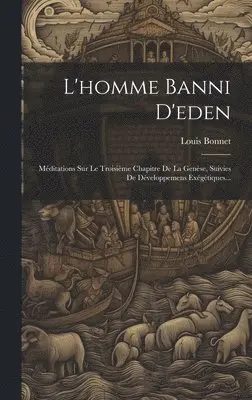 Louis Bonnet - L'homme Banni D'eden, Inbunden. Tillgänglighet: Lägg i varukorg