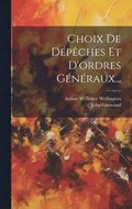 Choix De D�p�ches Et D'ordres G�n�raux...