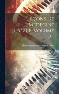 Leons De Mdecine Lgale, Volume 2...