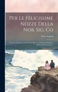 Per Le Felicissime Nozze Della Nob. Sig. Co