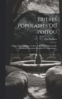 Léo Desaivre - Prières Populaires Du Poitou, Inbunden