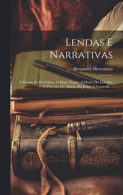Alexandre Herculano - Lendas E Narrativas, Inbunden. Tillgänglighet: Lägg i varukorg